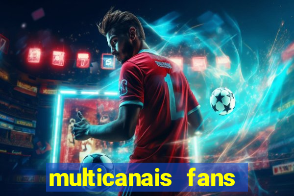 multicanais fans jogo ao vivo